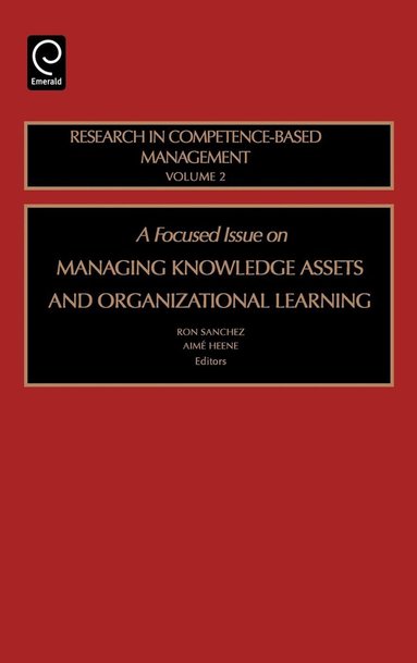 Ron Sanchez, Aimé Heene - Focused Issue on Managing Knowledge Assets and Organizational Learning, Inbunden