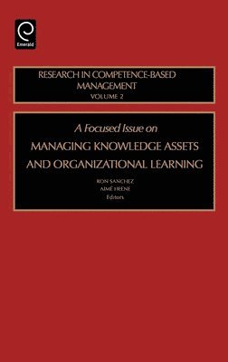 Focused Issue on Managing Knowledge Assets and Organizational Learning 1