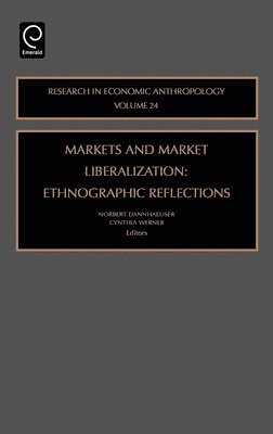 C. Werner, Norbert Dannhaeuser - Markets and Market Liberalization, Inbunden