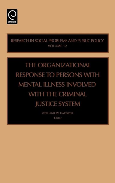 Stephanie W. Hartwell - Organizational Response to Persons with Mental Illness Involved with the Criminal Justice System, Inbunden