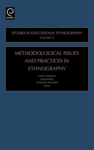 Geoff Troman, Bob Jeffrey, Geoffrey Walford - Methodological Issues and Practices in Ethnography, Inbunden