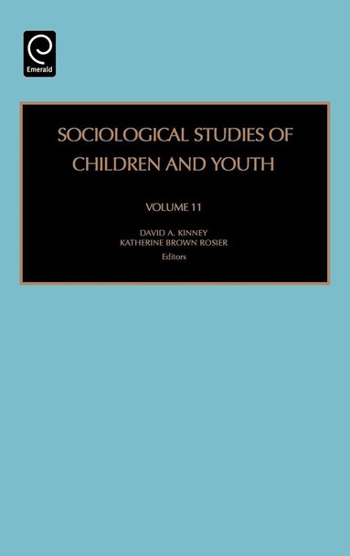 David A. Kinney, Katherine Brown Rosier - Sociological Studies of Children and Youth, Inbunden