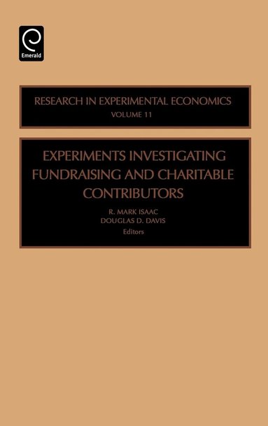 R.M. Isaac, Douglas D. Davis - Experiments Investigating Fundraising and Charitable Contributors, Inbunden