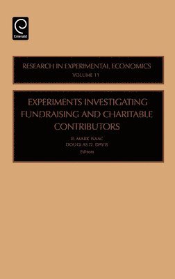 Experiments Investigating Fundraising and Charitable Contributors 1