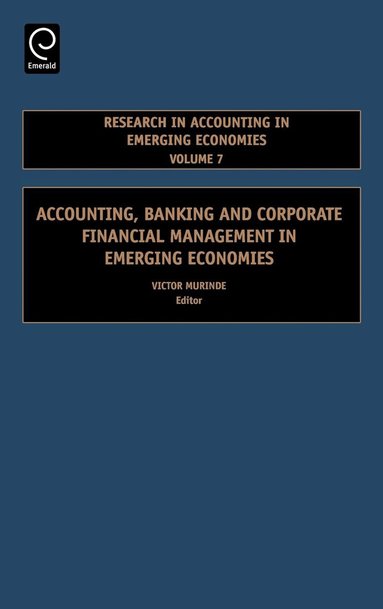 Victor Murinde - Accounting, Banking and Corporate Financial Management in Emerging Economies, Inbunden