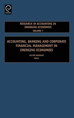 Victor Murinde - Accounting, Banking and Corporate Financial Management in Emerging Economies, Inbunden
