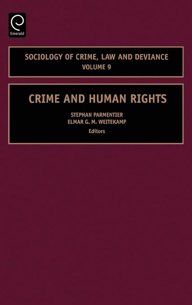 Stephen Parmentier, Elmar G. M. Weitekamp, Mathieu Deflem - Crime and Human Rights, Inbunden