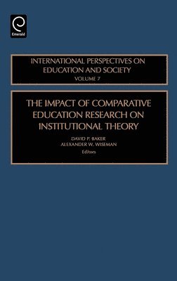 David P. Baker, Alexander W. Wiseman - Impact of Comparative Education Research on Institutional Theory, Inbunden