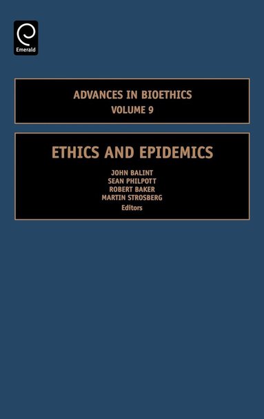 John A. Balint, Sean Philpott, Robert Baker, Martin A. Strosberg - Ethics and Epidemics, Inbunden