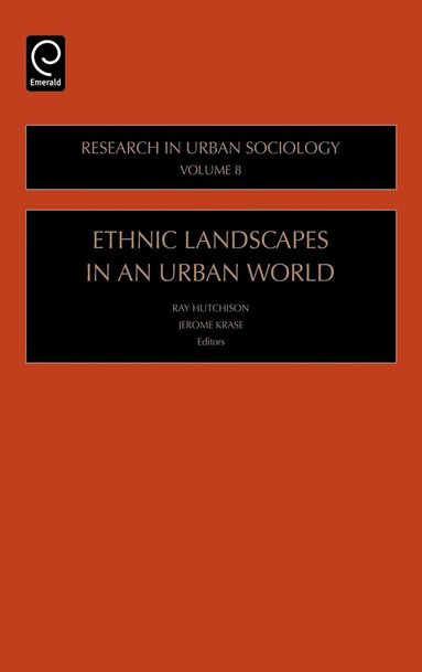 Ray Hutchinson, Jerome Krase - Ethnic Landscapes in an Urban World, Inbunden
