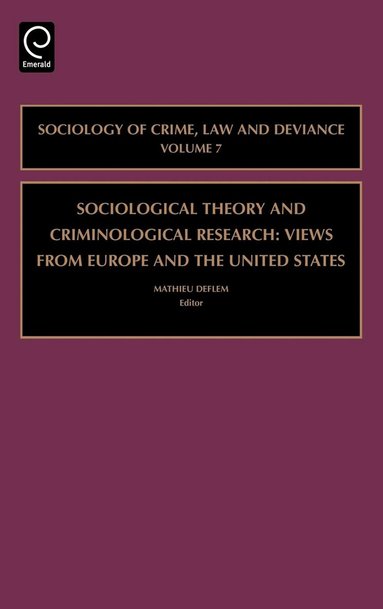 Mathieu Deflem - Sociological Theory and Criminological Research, Inbunden
