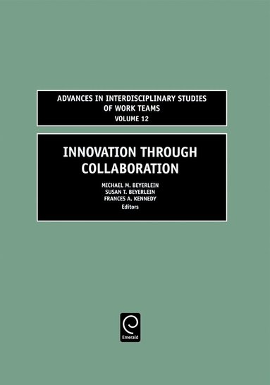 Michael M. Beyerlein, Susan T. Beyerlein, Frances H. Kennedy - Innovation through Collaboration, Inbunden