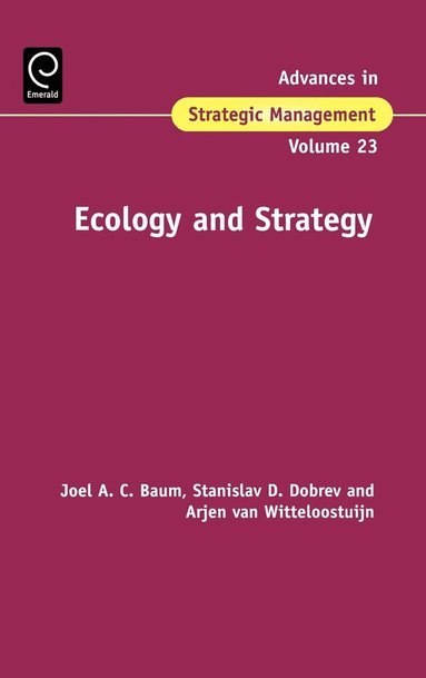 Joel Baum, Stanislav D. Dobrev, Arjen van Witteloostuijn - Ecology and Strategy, Inbunden