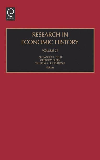 Alexander J. Field, Gregory Clark, William A. Sundstrom - Research in Economic History, Inbunden