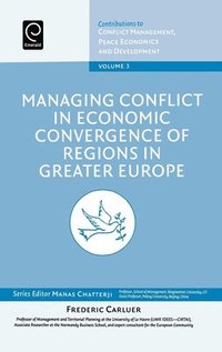 bokomslag Managing Conflict in Economic Convergence of Regions in Greater Europe