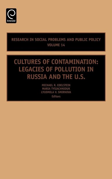 Michael Edelstein, Maria Tysiachniouk, Lyudmila V. Smirnova - Cultures of Contamination, Inbunden