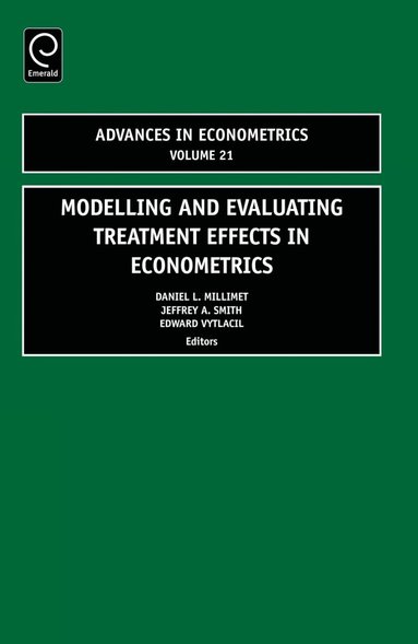 Dann Millimet, Jeffrey Smith, Edward Vytlacil - Modelling and Evaluating Treatment Effects in Econometrics, Inbunden