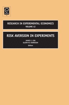 G.W. Harrison, James C. Cox, G. W. Harrison, James C. Cox Ph.D. - Risk Aversion in Experiments, Inbunden