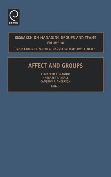 Elizabeth A. Mannix, Margaret Ann Neale, Cameron Anderson, R. Wageman - Affect and Groups, Inbunden