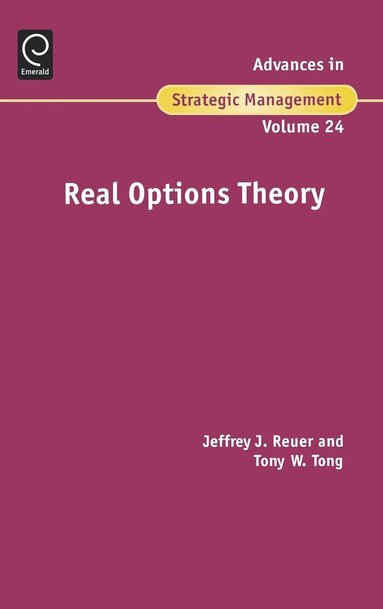 Jeffrey J. Reuer, Tony W. Tong - Real Options Theory, Inbunden