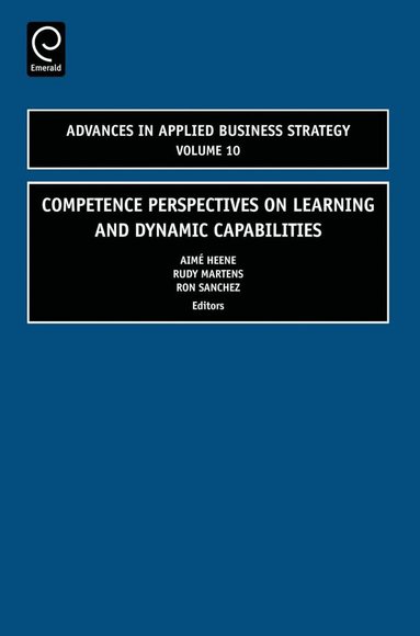 Aimé Heene, Rudy Martens, Ron Sanchez - Competence Perspectives on Learning and Dynamic Capabilities, Inbunden