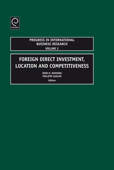 John H. Dunning, Philippe Gugler - Foreign Direct Investment, Location and Competitiveness, Inbunden