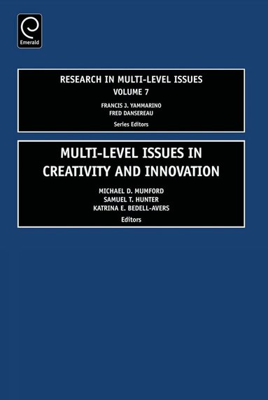 Michael D. Mumford, Samuel T. Hunter, Katrina E Bedell-Avers - Multi-Level Issues in Creativity and Innovation, Inbunden