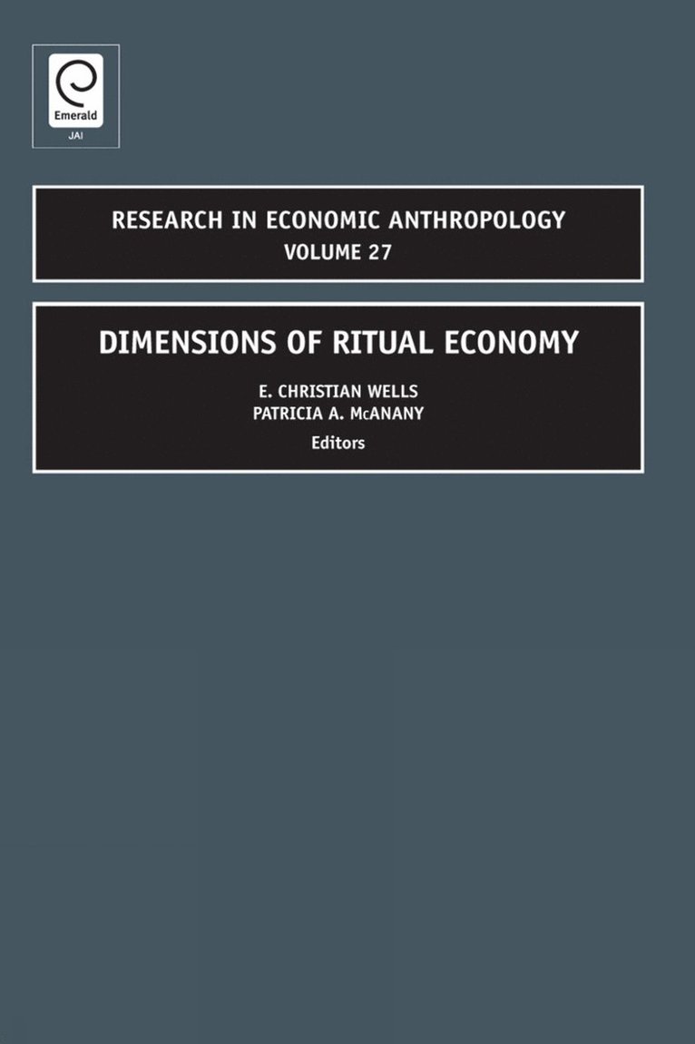 Patricia Ann McAnany, Donald C. Wood - Dimensions of Ritual Economy, Inbunden