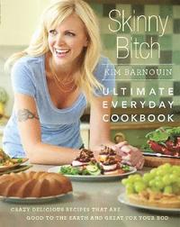 bokomslag Skinny Bitch: Ultimate Everyday Cookbook
