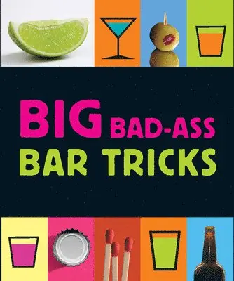 Jordana Tusman - Big Bad-Ass Bar Tricks, Inbunden. Tillgänglighet: Lägg i varukorg