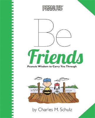 Charles Schulz - Peanuts: Be Friends, Inbunden