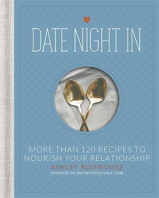 Ashley Rodriguez - Date Night In, Inbunden