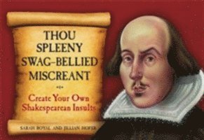 bokomslag Thou Spleeny Swag-Bellied Miscreant