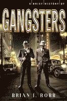 bokomslag A Brief History of Gangsters