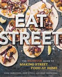 bokomslag Eat street - the manbque guide to making street food at home