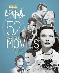 bokomslag Turner classic movies: the essentials - 52 must-see movies and why they mat