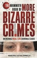 The Mammoth Book of More Bizarre Crimes 1