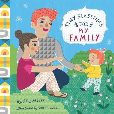 Amy Parker, Sarah Walsh - Tiny Blessings: For My Family (large trim), Inbunden