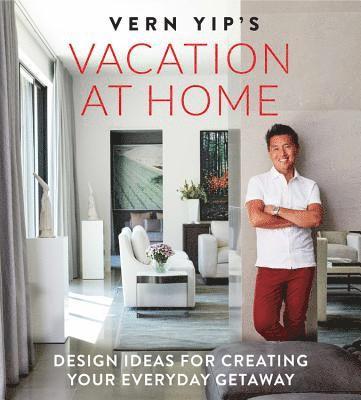 Vern Yip's Vacation at Home 1