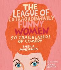 bokomslag The League of Extraordinarily Funny Women
