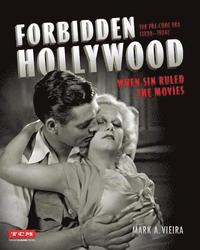 bokomslag Forbidden Hollywood: The Pre-Code Era (1930-1934)