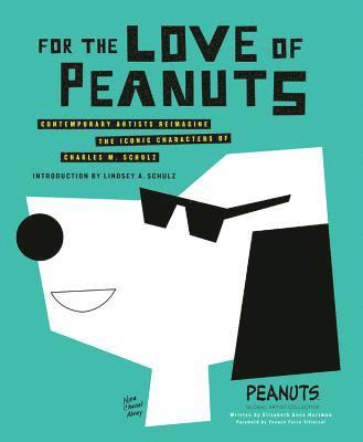Elizabeth Anne Hartman, Peanuts Global Artist Collective - Hartman, E: For the Love of Peanuts, Inbunden