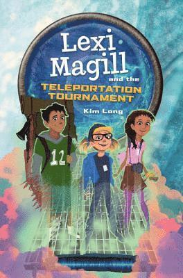 Lexi Magill and the Teleportation Tournament 1