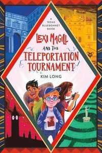 bokomslag Lexi Magill and the Teleportation Tournament