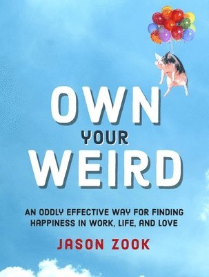 Jason Zook - Own Your Weird, Inbunden