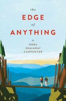 Nora Shalaway Carpenter - The Edge of Anything, Inbunden