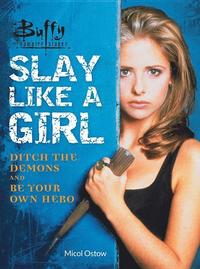 bokomslag Buffy the Vampire Slayer: Slay Like a Girl