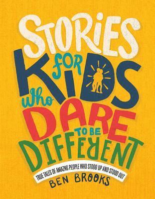 bokomslag Stories for Kids Who Dare to Be Different: True Tales of Amazing People Who Stood Up and Stood Out