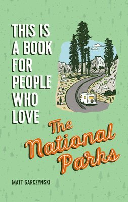 bokomslag This Is a Book for People Who Love the National Parks