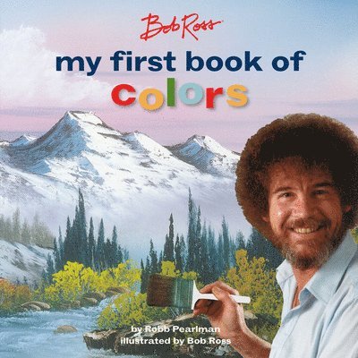 Bob Ross: My First Book of Colors 1